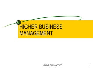 HIGHER BUSINESS MANAGEMENT 