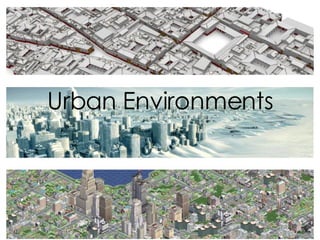 Urban Environments 