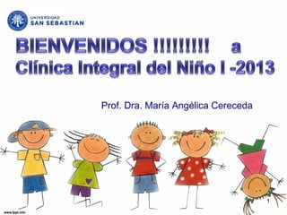 Prof. Dra. María Angélica Cereceda
1
 