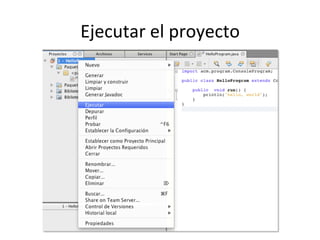 Ejecutar 
el 
proyecto 
 