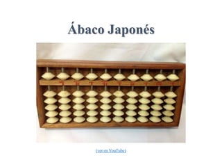 Ábaco Japonés
(ver en YouTube)
 