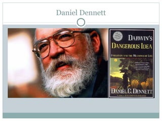 Daniel Dennett
 