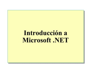 Introducción a Microsoft .NET 