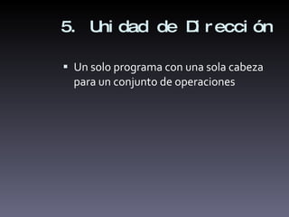 5. Unidad de Dirección Un solo programa con una sola cabeza para un conjunto de operaciones 