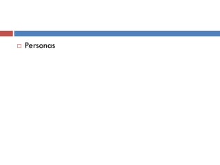  Personas
 