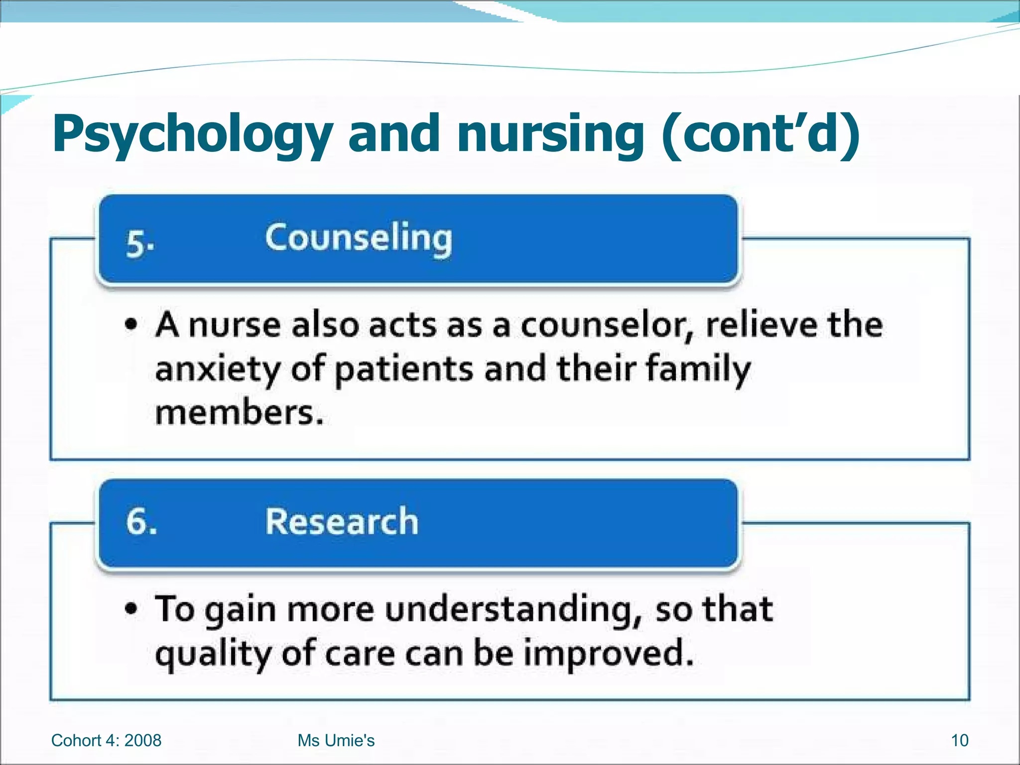 Psychology and nursing (cont’d) Cohort 4: 2008 Ms Umie's 