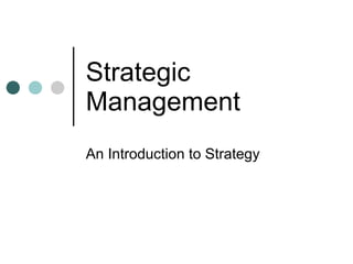 Strategic Management An Introduction to Strategy  