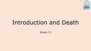 Introduction and Death
Group (1)
 