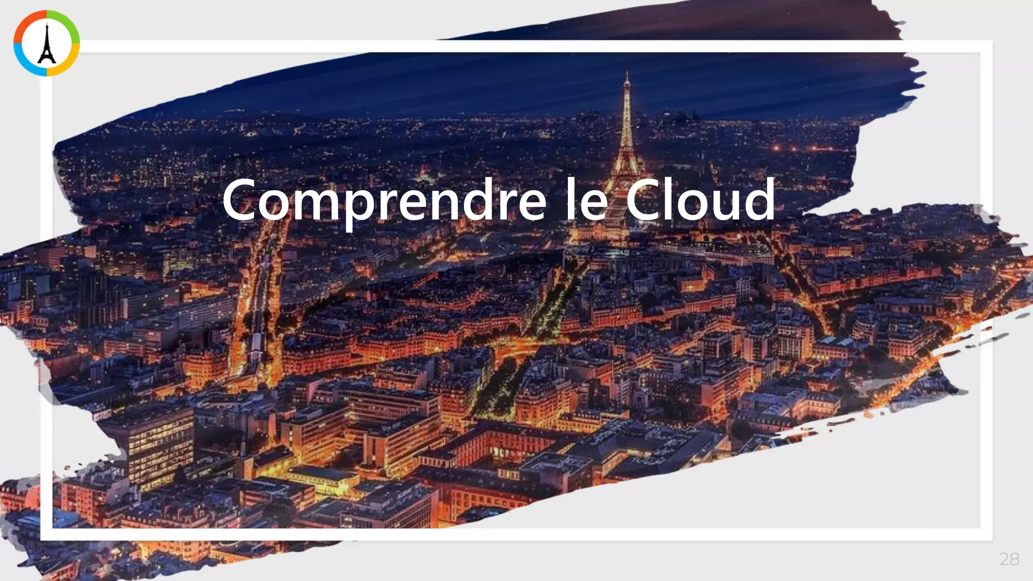 28
Comprendre le Cloud
 
