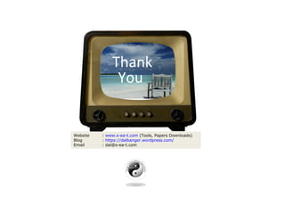 Website : www.s-ea-t.com (Tools, Papers Downloads)
Blog : https://dalbanger.wordpress.com/
Email : dal@s-ea-t.com
Thank
You
 