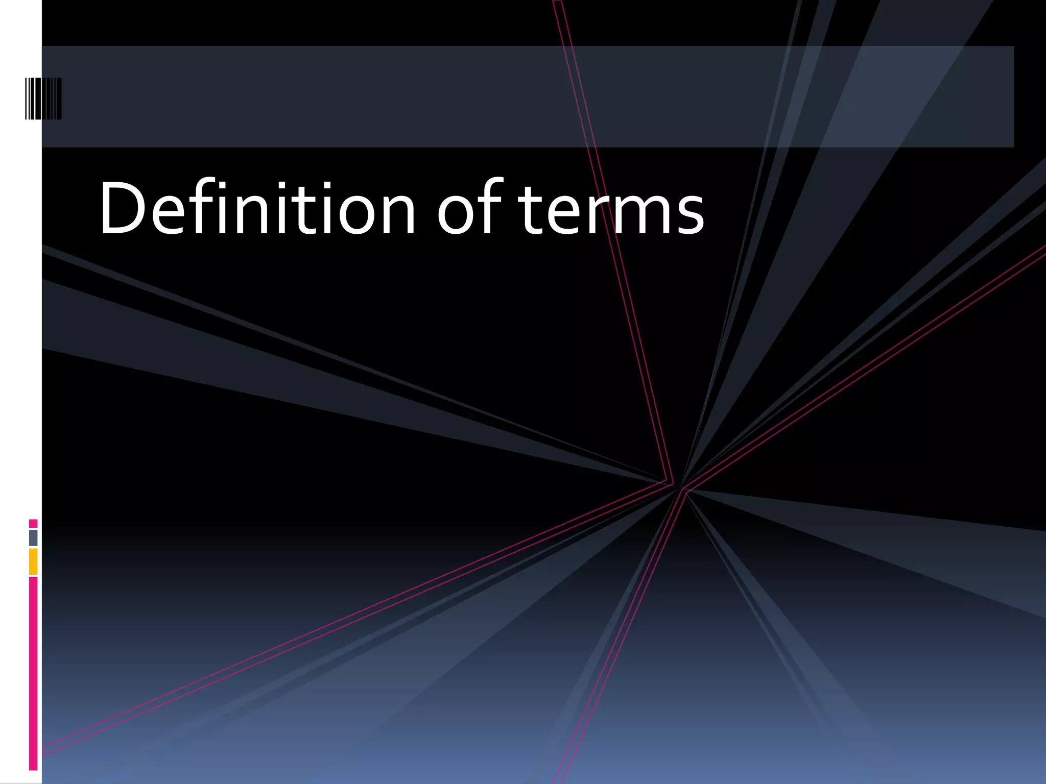 Definition of terms
 