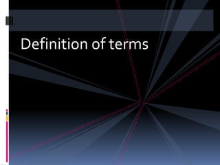 Definition of terms
 