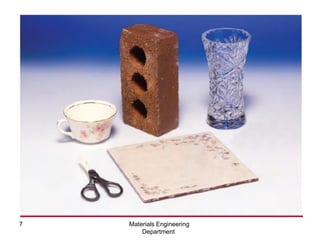 Materials Engineering
Department
7
 