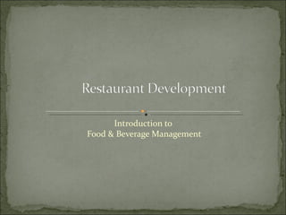 Introduction to
Food & Beverage Management
 