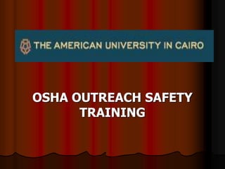 OSHA OUTREACH SAFETY
TRAINING
 