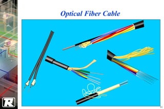 Optical Fiber Cable




                      46
 