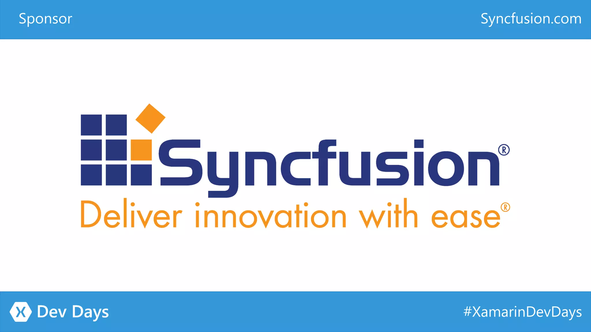 #XamarinDevDays
Syncfusion.comSponsor
 