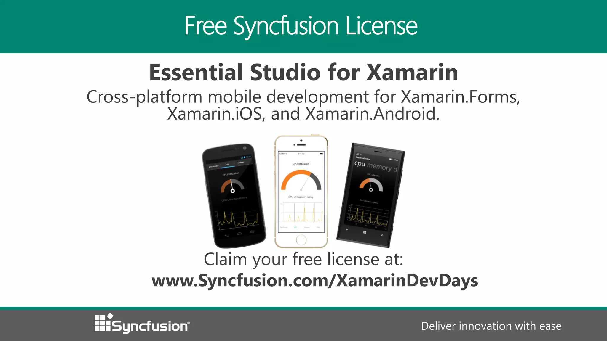 Free Syncfusion License
Deliver innovation with ease
 