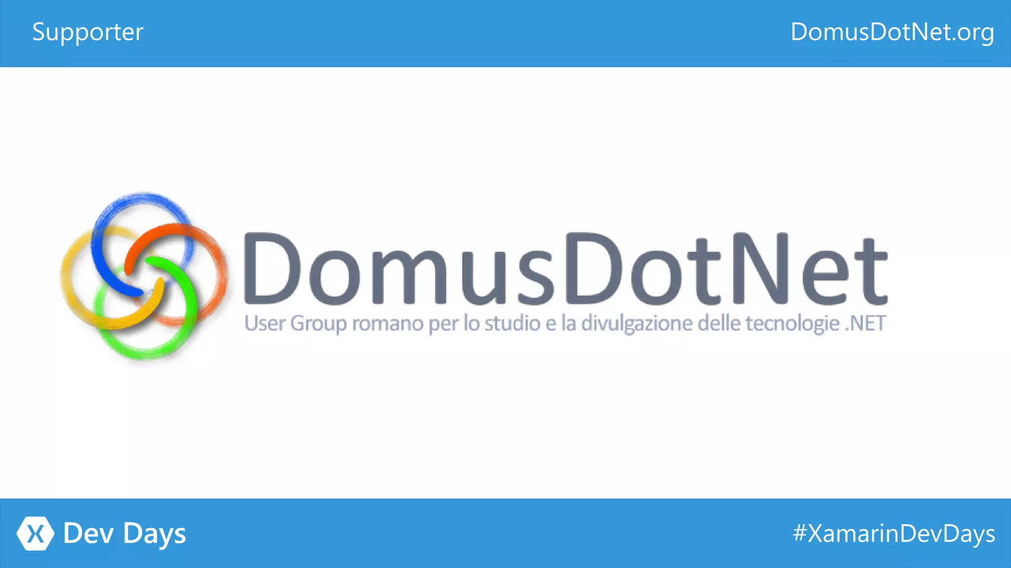 #XamarinDevDays
DomusDotNet.orgSupporter
 