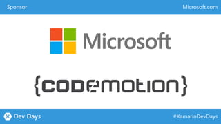 #XamarinDevDays
Microsoft.comSponsor
 