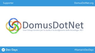 #XamarinDevDays
DomusDotNet.orgSupporter
 