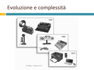 Evoluzione e complessità R.Polillo - Ottobre 2011 