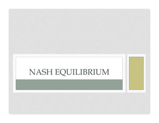 NASH EQUILIBRIUM
 