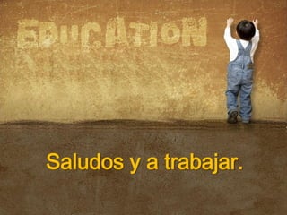 Saludos y a trabajar.
 