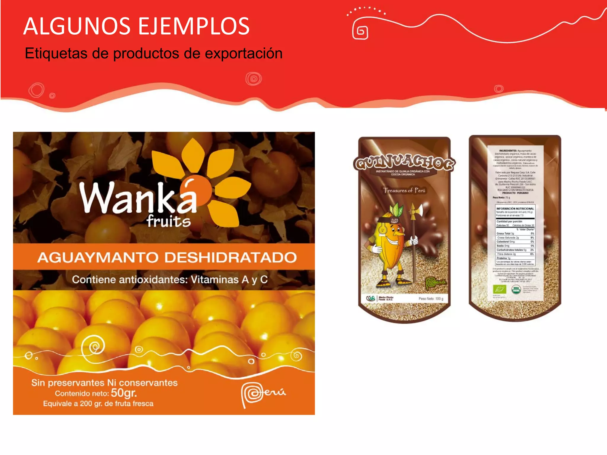 Publicidad Marca País
ALGUNOS EJEMPLOS
Etiquetas de productos de exportación
 