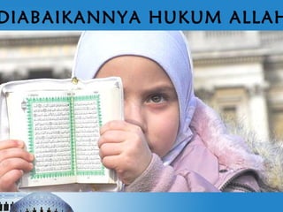 DIABAIKANNYA HUKUM ALLAH
 
