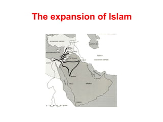 The expansion of Islam
 