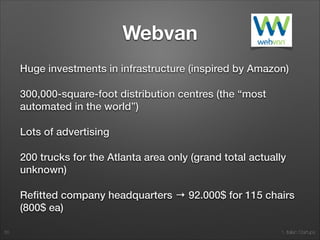 1. Italian Startups
Webvan
Gained 375 million $ in investment money within 18 months
(from Goldman Sachs, Yahoo, Sequoia Capital etc)
Worth 1.2 billion after two years (despite no sustainable
revenues)
13 million sales in its ﬁrst 6 months (despite reporting 35 million
losses)
Over 2000 employees, presence in the most important US
markets (west coast)
Bought out its direct competitor with 1 billion $ in stocks
55
 