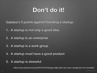 1. Italian Startups65
http://bit.ly/1d4XvGx
 