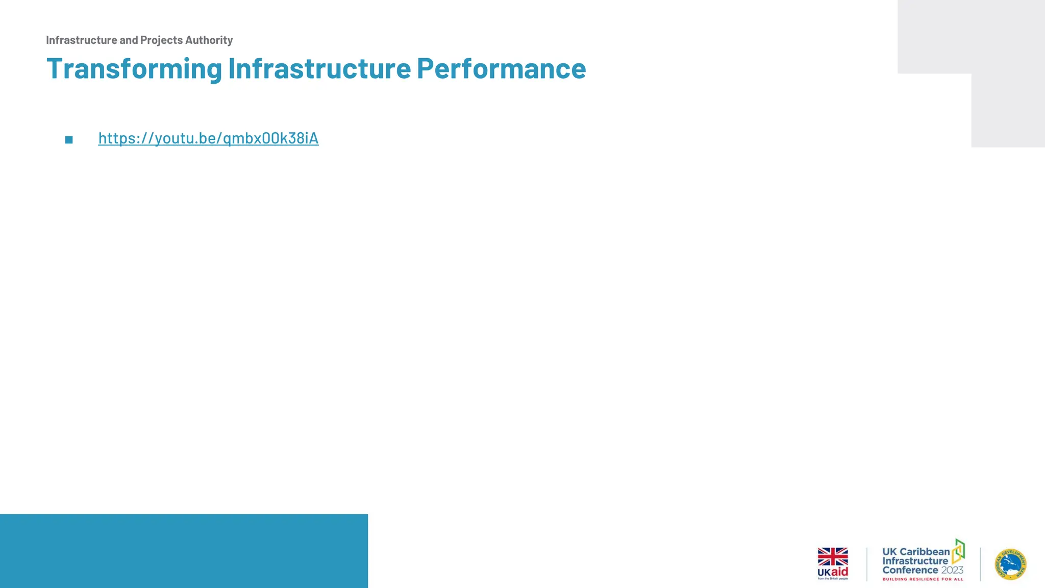 Infrastructure and Projects Authority
Transforming Infrastructure Performance
■ https://youtu.be/qmbx00k38iA
 