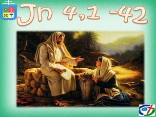 Jn 4,1 -42