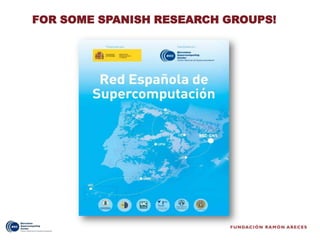 FOR SOME SPANISH RESEARCH GROUPS!
 