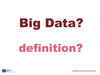 Big Data?

definition?
 