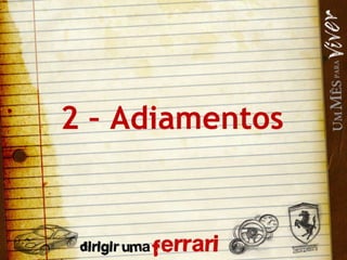 2 – Adiamentos 