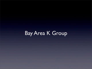 Bay Area K Group
 