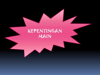 KEPENTINGAN
    MAIN
 