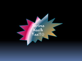 Terima
 Kasih
Yaa!!
 