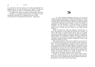 224                            LA META


que, obviamente, tiene más impacto en las salas enmoquetadas de la
compañía que en el suelo de cemento de la fábrica. Yo digo que
sigamos adelante con el plan. Si los rendimientos bajan, que bajen.
    Tras palabras tan valerosas, los demás se sintieron algo conmovidos.
— ¡Ah, Bob!, y si se producen tiempos muertos en la fábrica, no vayas
                                                                                                           26
incordiando al personal. Eso sí, asegúrate de que no se refleje
excesivamente en los informes del mes que viene. - Seguro, jefe.
                                                                                —... Y, como conclusión, podríamos decir que, a no ser por el
                                                                            aumento de ingresos generado por la fábrica de Bearington, la división
                                                                            UniWare habría arrojado pérdidas por séptimo mes consecutivo. Todas
                                                                            las demás fábricas de esta división han obtenido sólo ligeras ganancias
                                                                            o mantenido las pérdidas de meses pasados. A pesar de las mejoras en
                                                                            Bearington, que han permitido a la división alcanzar sus primeras
                                                                            ganancias en lo que va de año, tenemos aún un largo camino por
                                                                            recorrer, antes de poder decir que estamos en una sólida posición
                                                                            financiera.
                                                                                Dicho esto, Ethan Frost recibe una indicación de Bill Peach y se
                                                                           sienta. Me encuentro en una reunión de directores de la división. Al
                                                                           lado de Bill Peach se encuentra Hilton Smyth, quien no ha podido
                                                                           evitar arrojar miradas de odio en mi dirección, mientras Frost pagaba su
                                                                           pequeño tributo a los resultados de mi fábrica. Me relajo y permito, por
                                                                           unos momentos, que mi atención se pierda en la magnífica vista de la
                                                                           ciudad que se aprecia desde los amplios ventanales de la sala; un día
                                                                           soleado de principios de verano.
                                                                                Mayo acaba de terminar. Aparte de los problemas con las piezas de
                                                                           los no cuellos de botella, que ya se han resuelto, ha sido un mes muy
                                                                           bueno. Ya estamos programando la entrada de material, aplicando un
                                                                           nuevo sistema desarrollado por Ralph Nakamura, de acuerdo al ritmo
                                                                           de producción de los cuellos de botella. Ralph ha instalado un terminal
                                                                           de ordenador en cada uno de los dos cuellos de botella. De esta forma,
                                                                           podemos registrar inmediatamente las variaciones que se producen en el
                                                                           volumen de inventario delante de los cuellos de botella. Con este
                                                                           sistema estamos empezando a obtener excelentes resultados.
                                                                               Después de que Ralph efectuase unos cuantos ensayos, dimos
                                                                           pronto con el método para prever, con una exactitud de más/ menos un
                                                                           día, la fecha en que un pedido saldría de nuestra cadena de producción.
                                                                           Basándonos en este sistema, hemos confeccionado,
 
