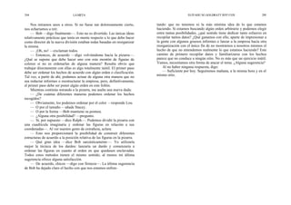 294                              LA META                                                          ELIYAHU M. GOLDRATT JEFF COX                     295


    Nos miramos unos a otros. Si no fuese tan dolorosamente cierto,           tando: que no tenemos ni la más mínima idea de lo que estamos
nos echaríamos a reír.                                                        haciendo. Si estamos buscando algún orden arbitrario y podemos elegir
    — Bob —digo finalmente—. Esto no es divertido. Las únicas ideas           entre tantas posibilidades, ¿qué sentido tiene dedicar tanto esfuerzo en
relativamente prácticas que tenía en mente respecto a lo que debo hacer       recopilar tantos datos? ¿Qué ganamos con ello, aparte de impresionar a
como director de la nueva división estaban todas basadas en reorganizar       la gente con algunos gruesos informes o lanzar a la empresa hacia otra
la misma.                                                                     reorganización con el único fin de no mostrarnos a nosotros mismos el
    — ¡Oh, no! —exclaman todos.                                               hecho de que no entendemos realmente lo que estamos haciendo? Este
    — Entonces, de acuerdo —digo volviéndome hacia la pizarra—.               camino de primero recopilar datos y familiarizarse con los hechos
¿Qué se supone que debe hacer uno con este montón de figuras de               parece que no conduce a ningún sitio. No es más que un ejercicio inútil.
colores si no es ordenarlas de alguna manera? Resulta obvio que               Vamos, necesitamos otra forma de atacar el tema. ¿Alguna sugerencia?
trabajar directamente con ellas es algo totalmente inútil. El primer paso         Al no haber ninguna respuesta, digo:
debe ser ordenar los hechos de acuerdo con algún orden o clasificación.           — Suficiente por hoy. Seguiremos mañana, a la misma hora y en el
Tal vez, a partir de ahí, podamos actuar de alguna otra manera que no         mismo sitio.
sea redactar informes o reestructurar la empresa, pero, definitivamente,
el primer paso debe ser poner algún orden en este follón.
    Mientras continúo mirando a la pizarra, me asalta una nueva duda:
    — ¿De cuántas diferentes maneras podemos ordenar los hechos
recogidos?
    — Obviamente, los podemos ordenar por el color —responde Lou.
    — O por el tamaño —añade Stacey.
    — O por la forma —Bob mantiene su postura.
    — ¿Alguna otra posibilidad? —pregunto.
    — Sí, por supuesto —dice Ralph—. Podemos dividir la pizarra con
una cuadrícula imaginaria y ordenar las figuras en relación a sus
coordenadas—. Al ver nuestro gesto de extrañeza, aclara:
    — Esto nos proporcionará la posibilidad de construir diferentes
estructuras de acuerdo a la posición relativa de las figuras en la pizarra.
    — Qué gran idea —dice Bob sarcásticamente—. Yo utilizaría
mejor la técnica de los dardos: lanzaría un dardo y comenzaría a
ordenar las figuras en cuanto al orden en que quedasen enclavadas.
Todos estos métodos tienen el mismo sentido; al menos mi última
sugerencia ofrece alguna satisfacción.
    — De acuerdo, chicos —digo con firmeza—. La última sugerencia
de Bob ha dejado claro el hecho con que nos estamos enfren-
 