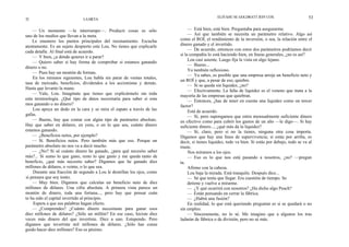 ELIYAHU M. GOLDRATT JEFF COX                       53
52                            LA META


    — Un momento —le interrumpo—. Producir cosas es sólo                      — Está bien, está bien. Preguntaba para asegurarme.
uno de los medios que llevan a la meta.                                       — Así que también se necesita un parámetro relativo. Algo así
    Le enumero los puntos principales del razonamiento. Escucha          como el ROÍ, el rendimiento de la inversión, o sea, la relación entre el
atentamente. Es un sujeto despierto este Lou. No tienes que explicarle   dinero ganado y el invertido.
cada detalle. Al final está de acuerdo.                                       — De acuerdo, entonces con estos dos parámetros podríamos decir
                                                                         si la compañía lo está haciendo bien, en líneas generales, ¿no es así?
    — Y bien, ¿a dónde quieres ir a parar?
                                                                              Lou casi asiente. Luego fija la vista en algo lejano.
    — Quiero saber si hay forma de comprobar si estamos ganando
                                                                              — Bueno...
dinero o no.
                                                                              Yo también reflexiono.
    — Pues hay un montón de formas.
                                                                              — Ya sabes, es posible que una empresa arroje un beneficio neto y
    En los minutos siguientes, Lou habla sin parar de ventas totales,
                                                                         un ROÍ y que, a pesar de eso, quiebre.
tasa de mercado, beneficios, dividendos a los accionistas y demás.
                                                                              — Si se queda sin liquidez, ¿no?
Hasta que levanto la mano.
                                                                              — Efectivamente. La falta de liquidez es el veneno que mata a la
    — Vale, Lou. Imagínate que tienes que explicármelo sin toda          mayoría de las empresas que quiebran.
esta terminología. ¿Qué tipo de datos necesitaría para saber si esta          — Entonces, ¿has de tener en cuenta una liquidez como un tercer
mos ganando o no dinero?                                                 factor?
    Lou apoya un dedo en la cara y se mira el zapato a través de las          Está de acuerdo.
gafas.                                                                        — Sí, pero supongamos que entra mensualmente suficiente dinero
    — Bueno, hay que contar con algún tipo de parámetro absoluto.        en efectivo como para cubrir los gastos de un año —le digo—. Si hay
Hay que saber en dólares, en yens, o en lo que sea, cuánto dinero        suficiente dinero..., ¿qué más da la liquidez?
estamos ganando.                                                              — Sí, claro, pero si no la tienes, ninguna otra cosa importa.
    — ¿Beneficios netos, por ejemplo?                                    Digamos que hay una línea de supervivencia; si estás por arriba, es
    — Sí. Beneficios netos. Pero también más que eso. Porque un          decir, si tienes liquidez, todo va bien. Si estás por debajo, todo se va al
parámetro absoluto no nos va a decir mucho.                              traste.
    — ¿No? Si sé cuánto dinero he ganado, ¿para qué necesito saber            Nos miramos a los ojos.
más?... Si sumo lo que gano, resto lo que gasto y me queda tanto de           — Eso es lo que nos está pasando a nosotros, ¿no? —pregun
beneficio, ¿qué más necesito saber? Digamos que he ganado diez           ta.
millones de dólares, o veinte, o lo que sea.                                  Afirmo con la cabeza.
    Durante una fracción de segundo a Lou le destellan los ojos, como         Lou baja la mirada. Está tranquilo. Después dice...
si pensara que soy tonto.                                                     — Sé que tenía que llegar. Era cuestión de tiempo. Se
    — Muy bien. Digamos que calculas un beneficio neto de diez                detiene y vuelve a mirarme.
millones de dólares. Una cifra absoluta. A primera vista parece un            — ¿Y qué ocurrirá con nosotros? ¿Ha dicho algo Peach?
montón de dinero, toda una fortuna..., pero hay que pensar cuán               — Están pensando en cerrar la fábrica.
to ha sido el capital invertido al principio.                                 — ¿Habrá una fusión?
    Espera a que sus palabras hagan efecto.                                   En realidad, lo que está queriendo preguntar es si se quedará o no
    — ¿Comprendes? ¿Cuánto dinero necesitaste para ganar esos            sin empleo.
diez millones de dólares? ¿Sólo un millón? En ese caso, hiciste diez          — Sinceramente, no lo sé. Me imagino que a algunos los tras
veces más dinero del que invertiste. Diez a uno. Estupendo. Pero         ladarán de fábrica o de división, pero no sé más.
digamos que invertiste mil millones de dólares. ¿Sólo has conse
guido hacer diez millones? Eso es pésimo.
 