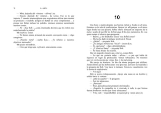 78                            LA META


    — Mira, depende del volumen —afirma Lou.
    — Exacto, depende del volumen... de ventas. Eso es lo que
importa. Y cuando tenemos piezas que no podemos utilizar para montar
un producto y venderlo, porque nos faltan los otros componentes. .. o
                                                                                                        10
porque nos faltan incluso los pedidos, entonces estamos aumentando
nuestros costes.                                                            Una hora y media después nos hemos metido a fondo en el tema.
    — Al —dice Bob—, ¿estás intentando decirnos que los robots nos      Estamos en la sala de conferencias. Hemos ido allí porque es el único
están haciendo la puñeta?                                               lugar donde hay una pizarra. Sobre ella he dibujado un esquema de la
    Me vuelvo a sentar.                                                 meta y acabo de escribir las definiciones de los tres parámetros. Es Lou
    — No hemos estado actuando de acuerdo con nuestra meta — digo       quien rompe el silencio para preguntar:
categórico.                                                                 — Bueno, ¿y de dónde has sacado esas definiciones?
    — ¿Nuestra meta? —suelta Lou—. ¿Te refieres a nuestros                  — Me las ha dado mi antiguo profesor de Física.
objetivos mensuales?                                                        — ¿Quién? —pregunta Bob.
    Me quedo mirándoles.                                                    — ¿Tu antiguo profesor de Física? —insiste Lou.
    — Creo que tengo que explicaros unas cuantas cosas.                     — Sí, ¿qué pasa? —digo, defendiéndome.
                                                                            — ¿Y cómo se llama? —pregunta Bob.
                                                                            — Se llama Jonah. Es israelita.
                                                                            Hay un pequeño silencio que, esta vez, rompe Bob.
                                                                            — Lo que me gustaría saber —afirma— es por qué habla de
                                                                        ingresos en lugar de producción. Somos fabricantes. No tenemos
                                                                        que ver con la sección de ventas. Eso es de marketing.
                                                                            Me encojo de hombros. Yo hice la misma pregunta por teléfono.
                                                                        Jonah afirmó que las definiciones eran precisas, pero eso no responde a
                                                                        la pregunta de Bob. Voy hacia la ventana. Entonces, casualmente, veo
                                                                        la forma de explicárselo.
                                                                            — Ven aquí.
                                                                            Bob se acerca trabajosamente. Apoyo una mano en su hombro y
                                                                        señalo hacia la ventana.
                                                                            — ¿Qué es aquello? —le pregunto.
                                                                            — Son los almacenes.
                                                                            — ¿Para qué?
                                                                            — Pues, para almacenar productos terminados.
                                                                            — ¿Seguiría la compañía en el mercado si todo lo que hiciese
                                                                        fueran productos con los que llenar almacenes?
                                                                            — Vale, vale —responde Bob, avergonzado y viendo ahora la
 