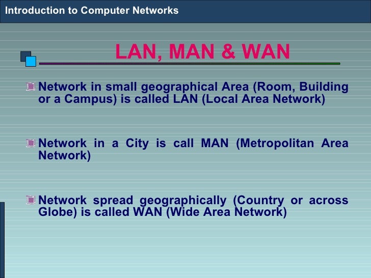 Lan Vs Man Vs Wan / LAN Vs WAN Vs MAN: Exact Difference Between Types Of Network - Lan has a short propagation delay than man as well as wan.