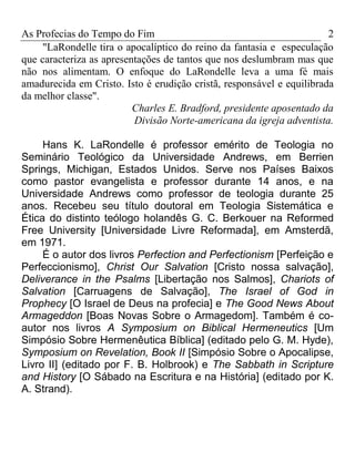 As Profecias do Tempo do Fim                                           2
     "LaRondelle tira o apocalíptico do reino da ...