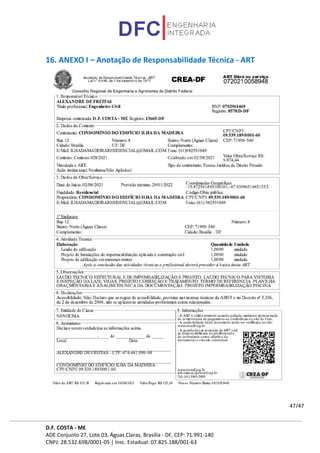 D.F. COSTA - ME
ADE Conjunto 27, Lote 03, Águas Claras, Brasília - DF, CEP: 71.991-140
CNPJ: 28.532.698/0001-05 | Insc. Estadual: 07.825.188/001-63
47/47
16. ANEXO I – Anotação de Responsabilidade Técnica - ART
 
