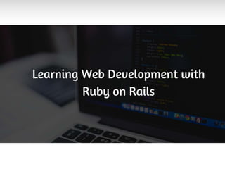 Learning Web Development with Ruby on Rails Launch
