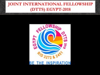 JOINT INTERNATIONAL FELLOWSHIP
(DTTS) EGYPT-2018
 